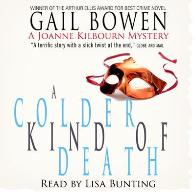 A Colder Kind of Death by Gail Bowen. Read by Lisa Bunting.
