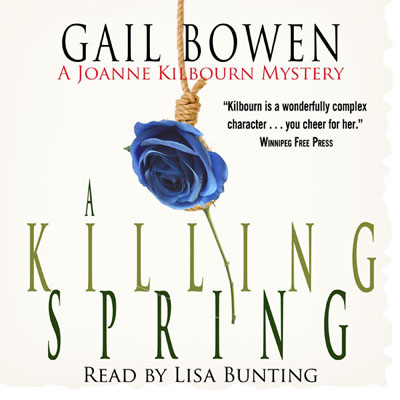 A Killing Spring by Gail Bowen. Read by Lisa Bunting