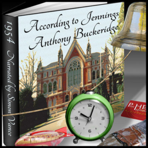 According to Jennings by Anthony Buckeridge. Read by Simon Vance
