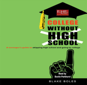 College Without High School by Blake Boles. Read by Dustin Parkhurst