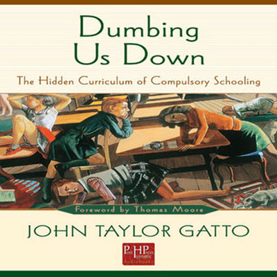 Dumbing Us Down by John Taylor Gatto. Read by Michael Puttonen