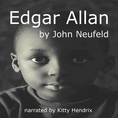 Edgar Allan by John Neufeld. Read by Kitty Hendrix
