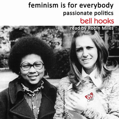 Feminism is for Everybody by Bell Hooks. Read by Robin Miles