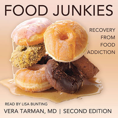 Food Junkies Second Edition by Vera Tarman, MD. Read by Lisa Bunting