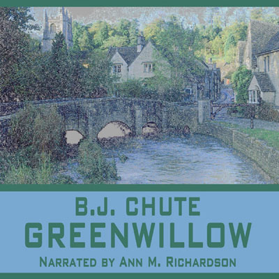 Greenwillow by B.J. Chute. Read by Ann M. Richardson
