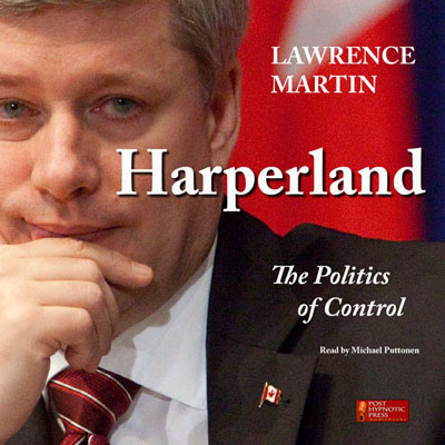 Harperland by Lawrence Martin. Read by Michael Puttonen