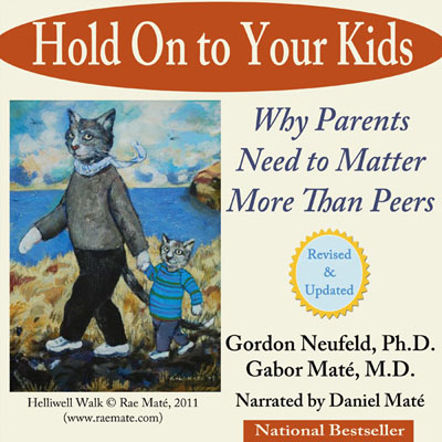 Hold On to Your Kids by Gabor Maté. Read by Danel Maté