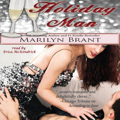 Holiday Man by Marilyn Brant. Read by Erica McKendrick