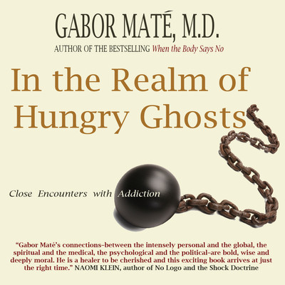 In the Realm of Hungry Ghosts by Gabor Maté. Read by Daniel Maté