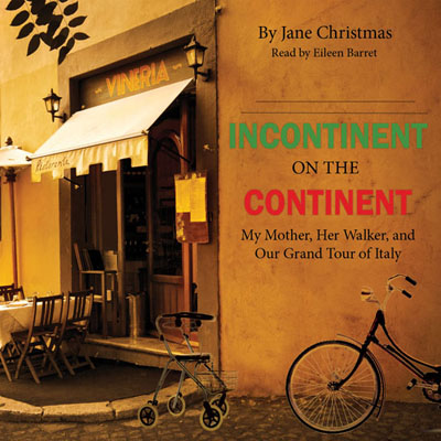 Incontinent on the Continent by Jane Christmas. Read by Eileen Barrett