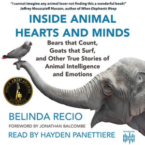 Inside Animal Hearts and Minds by Belinda Recio. Read by Hayden Panettiere
