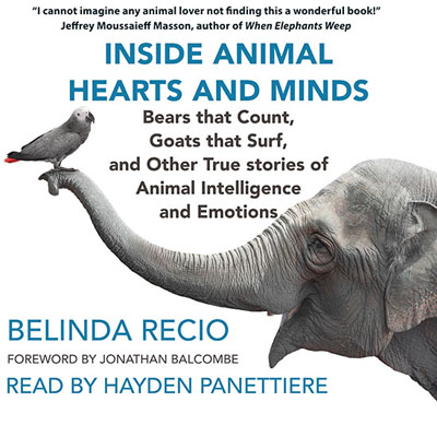 Inside Animal Hearts and Minds by Belinda Recio. Read by Hayden Panettiere