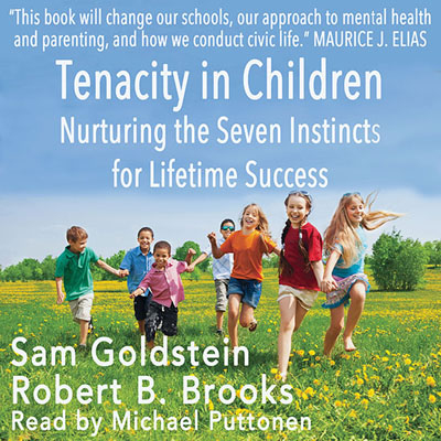 Tenacity in Children by Sam Goldstein and Robert B. Brooks