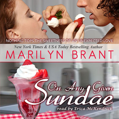 On Any Given Sundae by Marilyn Brant. Read by Erica McKendrick