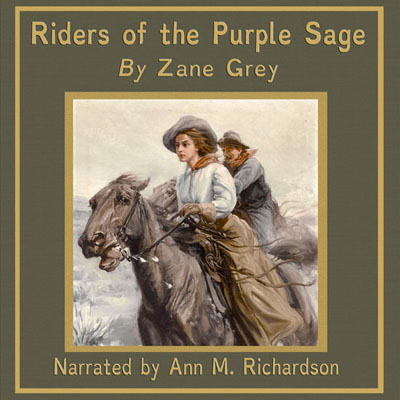Riders of the Purple Sage by Zane Grey. Read by Ann M. Richardson