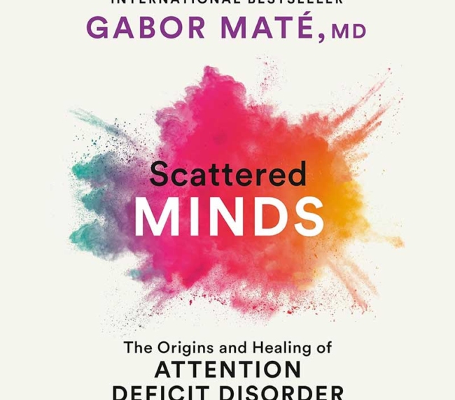 Scattered Minds by Gabor Maté. Read by Daniel Maté | affiliate