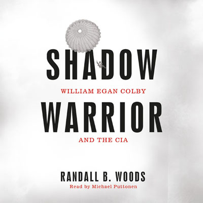 Shadow Warrior by Randall B. Woods. Read by Michael Puttonen