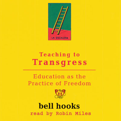 Teaching to Transgress by Bell Hooks. Read by Robin Miles