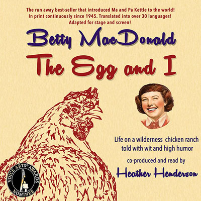 The Egg and I by Betty MacDonald. Read by Heather Henderson