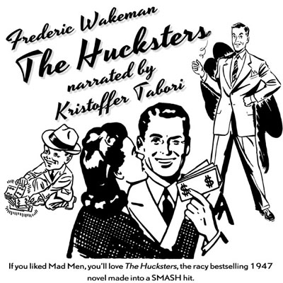 The Hucksters by Frederic Wakeman. Read by Kristoffer Tabori.
