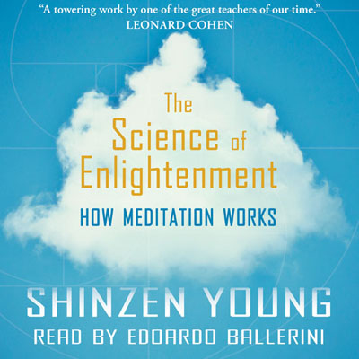 The Science of Enlightenment by Shinzen Young. Read by Edoardo Ballerini