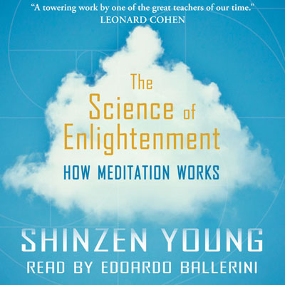 The Science of Enlightenment by Shinzen Young. Read by Edoardo Ballerini