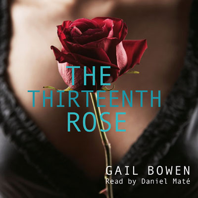 The Thirteenth Rose by Gail Bowen. Read by Daniel Maté
