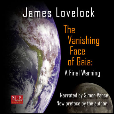 The Vanishing Face of Gaia by James Lovelock. Read by Simon Vance