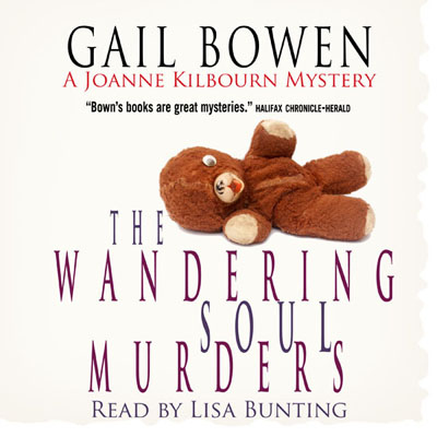 The Wandering Soul Murders by Gail Bowen. Read by Lisa Bunting