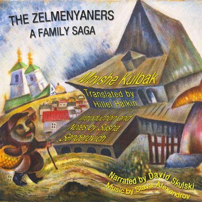 The Zelmenyaners by Moyshe Kulbak. Read by David Skulski