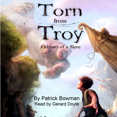 Torn from Troy by Patrick Bowman. Read by Gerard Doyle