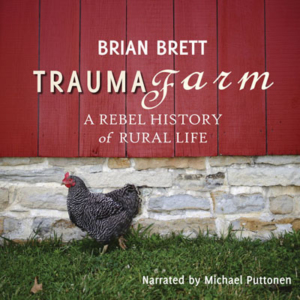 Trauma Farm by Brian Brett. Read by Michael Puttonen