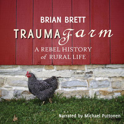Trauma Farm by Brian Brett. Read by Michael Puttonen