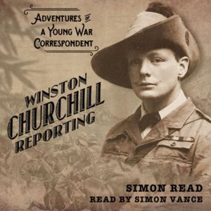 Winston Churchill Reporting by Simon Read. Read by Simon Vance