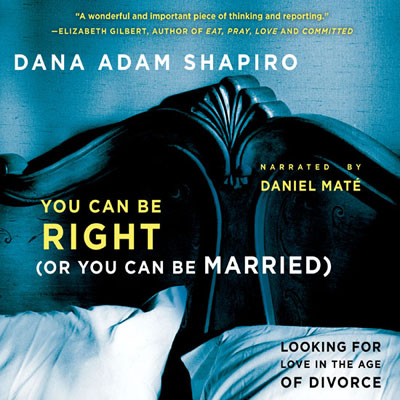 You Can Be Right by Dana Adam Shapiro. Read by Daniel Maté