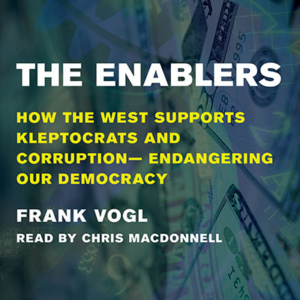 The Enablers by Frank Vogl. Read by Chris MacDonnell. Produced by Post Hypnotic Press