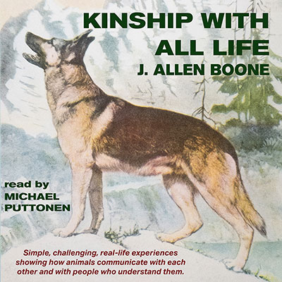 Kinship With All Life by J. Allen Boone. Read by Michael Puttonen