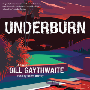 Underburn by Bill Gaythwaite. Read by Dawn Harvey