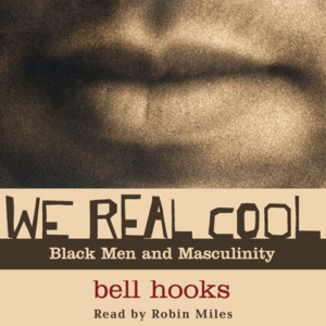 We Real Cool by Bell Hooks. Read by Robin Miles, Post Hypnotic Press