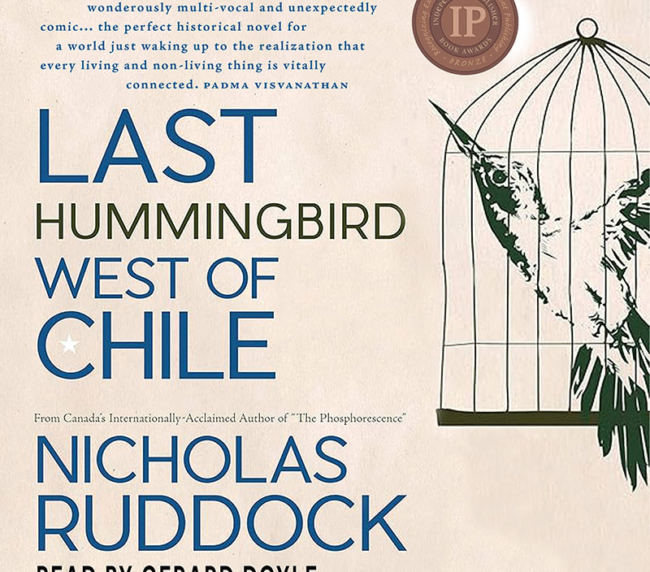 The Last Hummingbird West of Chile by Nicholas Ruddock. Read by Gerard Doyle, Post Hypnotic Press